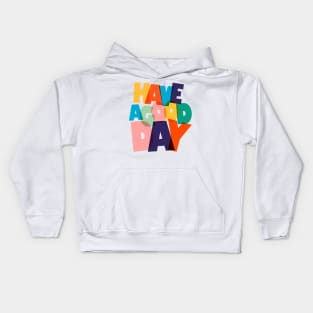 HAVE A GOOD DAY-typography Kids Hoodie
